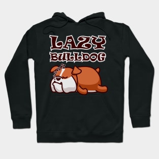 Lazy Bulldog Hoodie